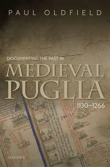 Cover of Documenting the Past in Medieval Puglia, 1130-1266