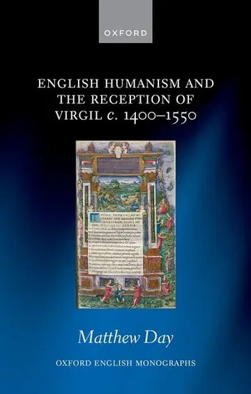 Cover of English Humanism and the Reception of Virgil c. 1400-1550