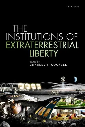 Cover of The Institutions of Extraterrestrial Liberty