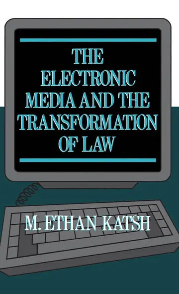 Cover of The Electronic Media and the Transformation of Law