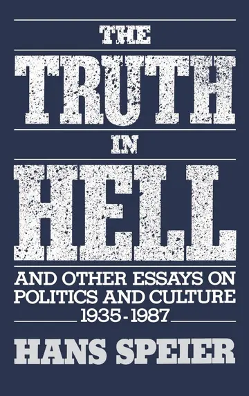 Cover of Truth in Hell and Other Essays on Politics and Culture, 1935-1987