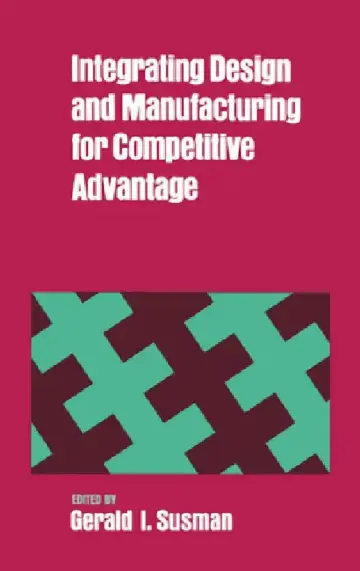 Cover of Integrating Design and Manufacturing for Competitive Advantage