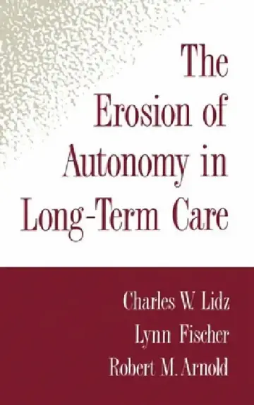 Cover of The Erosion of Autonomy in Long-Term Care