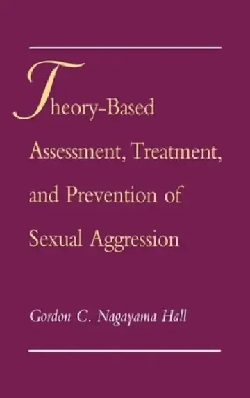 Cover of Theory-Based Assessment, Treatment, Prevention Sexual Aggression