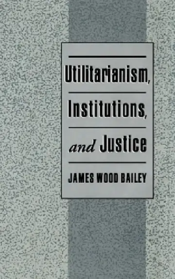 Cover of Utilitarianism, Institutions, and Justice