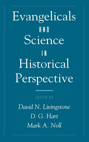 Cover of Evangelicals and Science in Historical Perspective