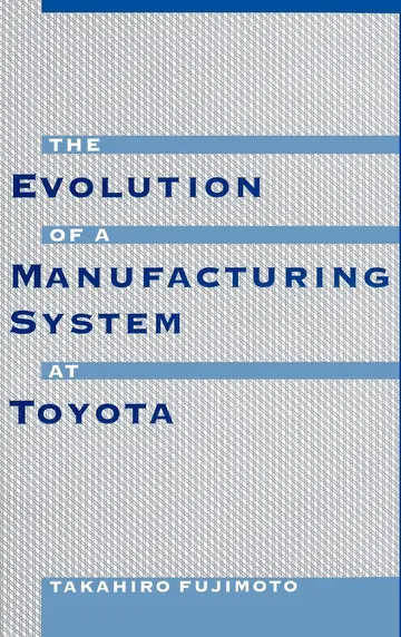 Cover of The Evolution of a Manufacturing Systems at Toyota