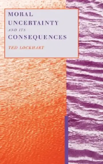 Cover of Moral Uncertainty & Its Consequences