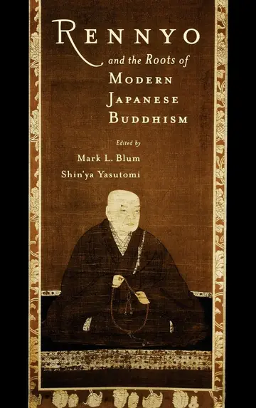 Cover of Rennyo and the Roots of Modern Japanese Buddhism