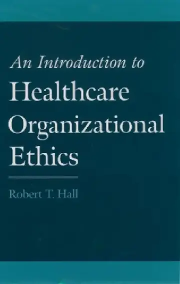 Cover of An Introduction to Healthcare Organizational Ethics