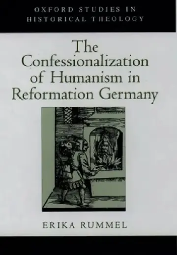 Cover of The Confessionalization of Humanism in Reformation Germany