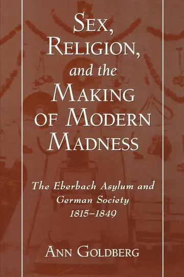 Cover of Sex, Religion, and the Making of Modern Madness