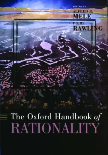 Cover of The Oxford Handbook of Rationality