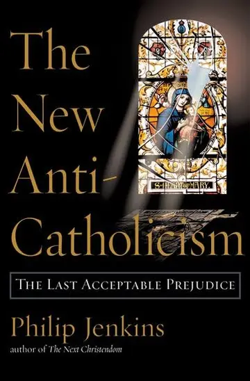 Cover of The New Anti-Catholicism