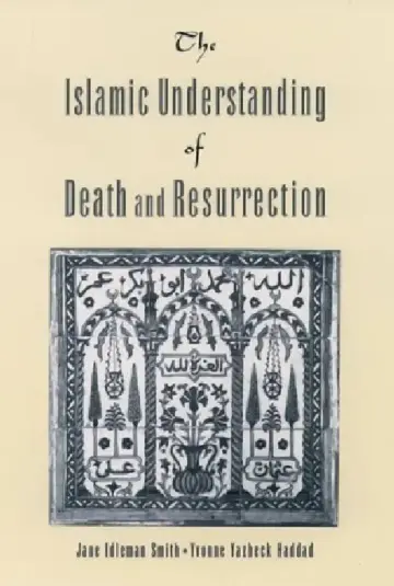 Cover of The Islamic Understanding of Death and Resurrection