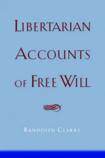 Cover of Libertarian Accounts of Free Will