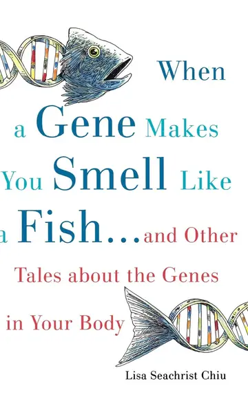Cover of When a Gene Makes You Smell Like a Fish