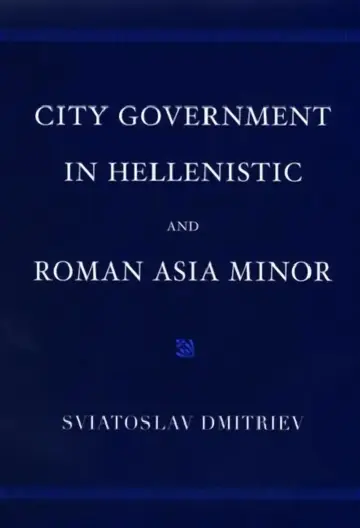 Cover of City Government in Hellenistic and Roman Asia Minor