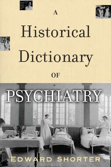 Cover of A Historical Dictionary of Psychiatry