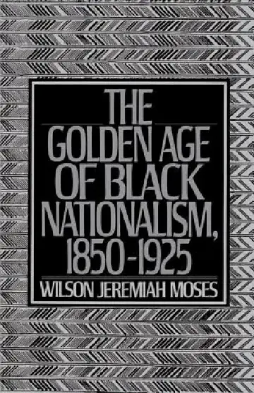 Cover of The Golden Age of Black Nationalism, 1850-1925