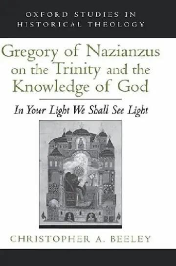Cover of Gregory of Nazianzus on the Trinity and the Knowledge of God