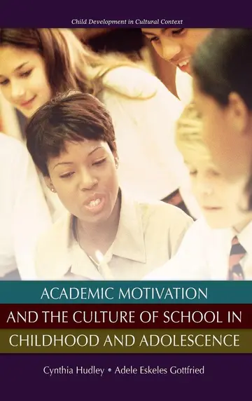 Cover of Academic Motivation and the Culture of School in Childhood and Adolescence