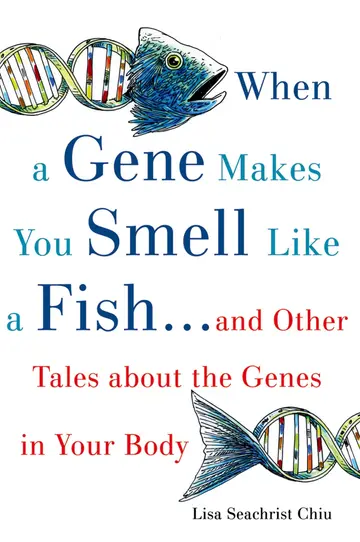 Cover of When a Gene Makes You Smell Like a Fish