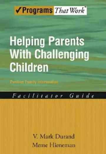 Cover of Helping Parents with Challenging Children Positive Family Intervention Facilitator Guide