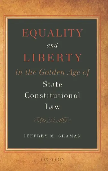 Cover of Equality and Liberty in the Golden Age of State Constitutional Law