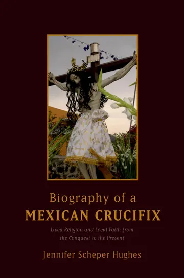 Cover of Biography of a Mexican Crucifix