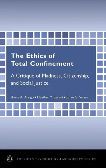 Cover of The Ethics of Total Confinement