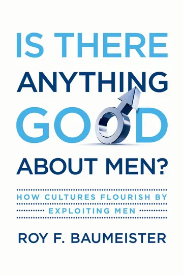 Cover of Is There Anything Good About Men?