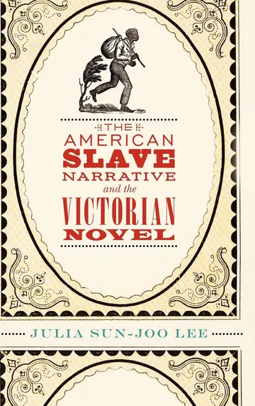 Cover of The American Slave Narrative and the Victorian Novel
