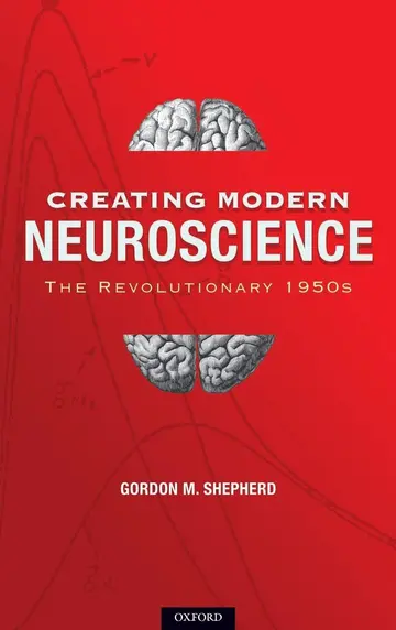 Cover of Creating Modern Neuroscience