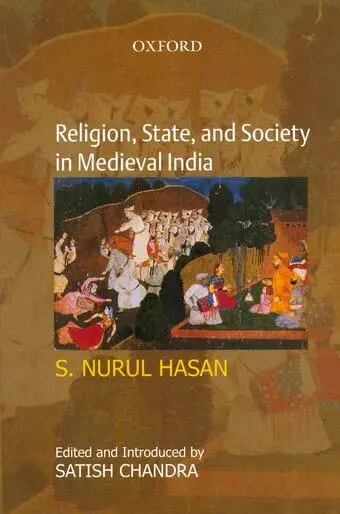 Cover of Religion, State, and Society in Medieval India