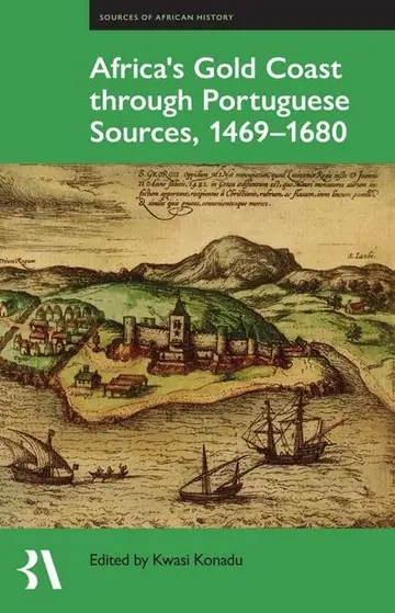 Cover of Africa's Gold Coast Through Portuguese Sources, 1469-1680