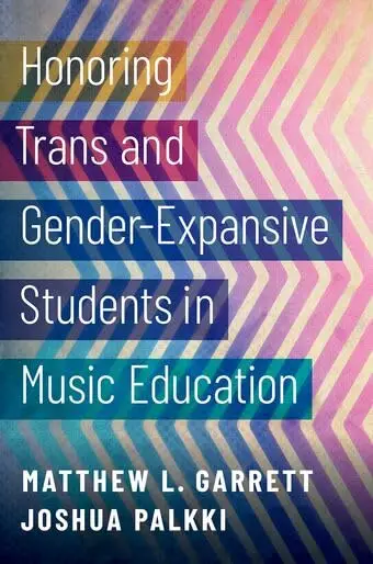 Cover of Honoring Trans and Gender-Expansive Students in Music Education