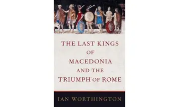 Cover of The Last Kings of Macedonia and the Triumph of Rome