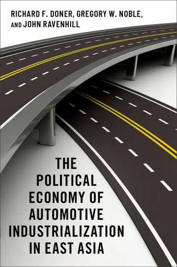 Cover of The Political Economy of Automotive Industrialization in East Asia