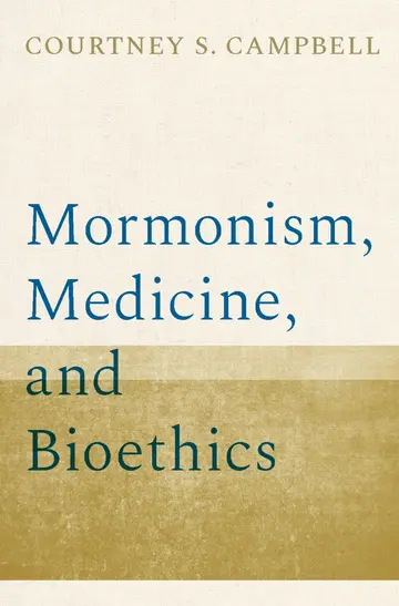 Cover of Mormonism, Medicine, and Bioethics