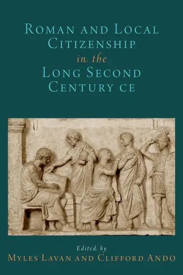 Cover of Roman and Local Citizenship in the Long Second Century Ce