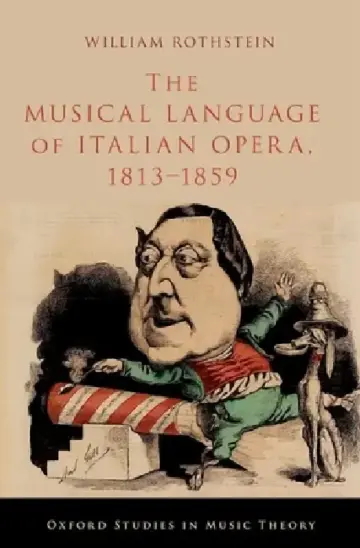 Cover of The Musical Language of Italian Opera, 1813-1859