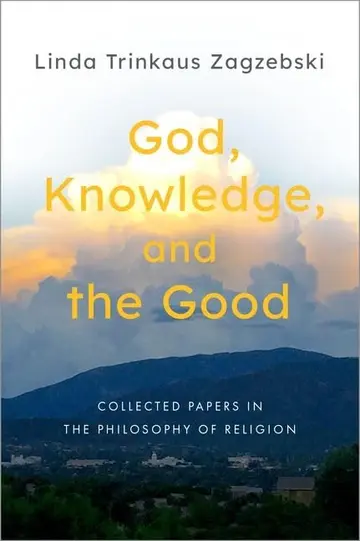 Cover of God, Knowledge, and the Good