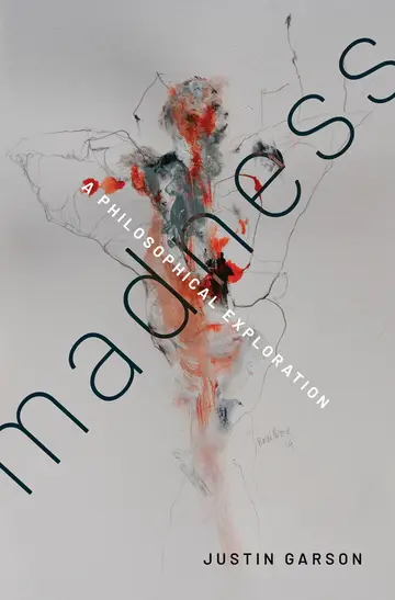 Cover of Madness: A Philosophical Exploration