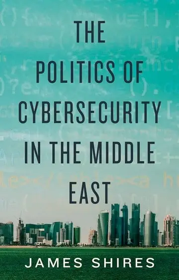 Cover of The Politics of Cybersecurity in the Middle East