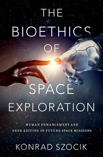 Cover of The Bioethics of Space Exploration