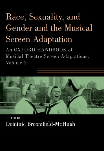 Cover of Race, Sexuality, and Gender and the Musical Screen Adaptation