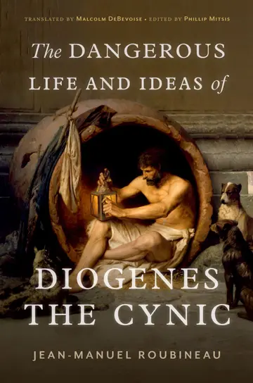 Cover of The Dangerous Life and Ideas of Diogenes the Cynic