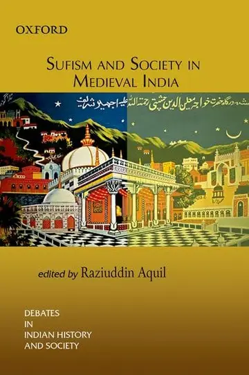 Cover of Sufism and Society in Medieval India