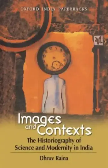 Cover of Images And Contexts The Historiography of Science and Modernity in India